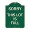 Signmission Sorry This Lot Is Full Heavy-Gauge Aluminum Architectural Sign, 24" x 18", G-1824-22884 A-DES-G-1824-22884 - alternate 1